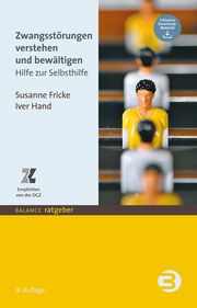 Zwangsstörungen verstehen und bewältigen Fricke, Susanne (Dr.)/Hand, Iver (Prof. Dr. med.) 9783867392907