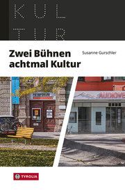 Zwei Bühnen, achtmal Kultur Gurschler, Susanne 9783702239497