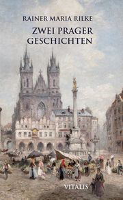 Zwei Prager Geschichten Rilke, Rainer Maria 9783899196566