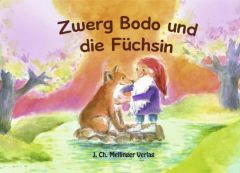 Zwerg Bodo und die Füchsin Johanna Schneider 9783880694057