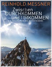 Zwischen Durchkommen und Umkommen Messner, Reinhold 9783453281462