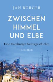 Zwischen Himmel und Elbe Bürger, Jan 9783406758140