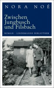 Zwischen Jungbusch und Filsbach Noé, Nora 9783881905626