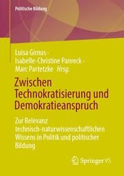 Zwischen Technokratisierung und Demokratieanspruch Luisa Girnus/Isabelle-Christine Panreck/Marc Partetzke 9783658459482