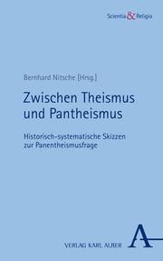 Zwischen Theismus und Pantheismus Bernhard Nitsche/Markus Enders/Bernhard Uhde 9783495997697