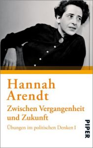 Zwischen Vergangenheit und Zukunft Arendt, Hannah 9783492301749