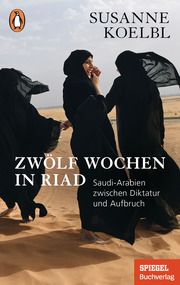 Zwölf Wochen in Riad Koelbl, Susanne 9783328106630