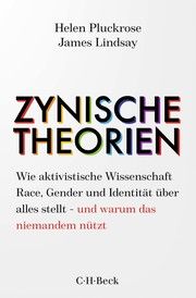 Zynische Theorien Pluckrose, Helen/Lindsay, James 9783406781384