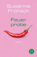 Feuerprobe Fröhlich, Susanne 9783596296408