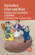 Zwischen Glut und Brot Kaiser, Jürgen 9783945369975