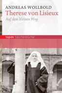 Therese von Lisieux Wollbold, Andreas 9783836708241