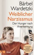 Weiblicher Narzissmus Wardetzki, Bärbel 9783466347636